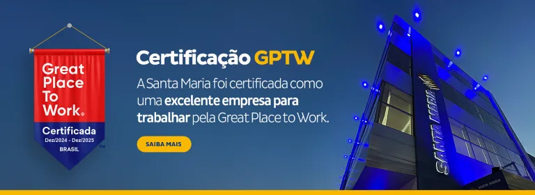 Certificação GPTW: a Santa Maria foi certificada como excelente empresa para trabalhar pela Great Place to Work