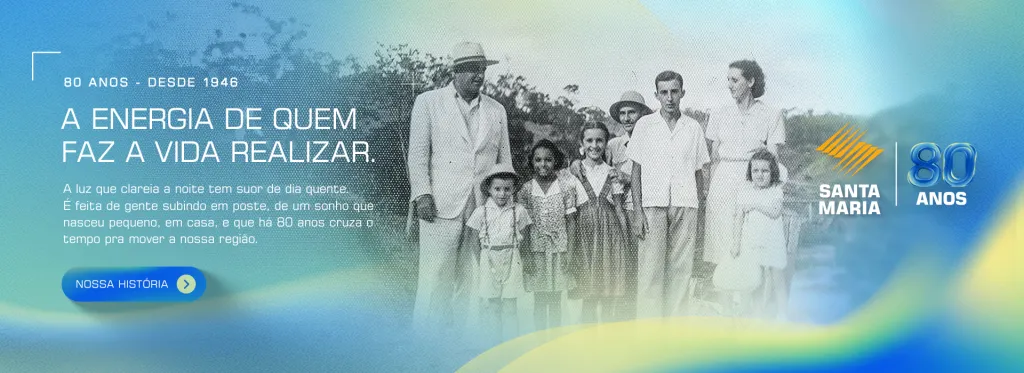 Santa Maria 80 anos: a energia de quem faz a vida realizar