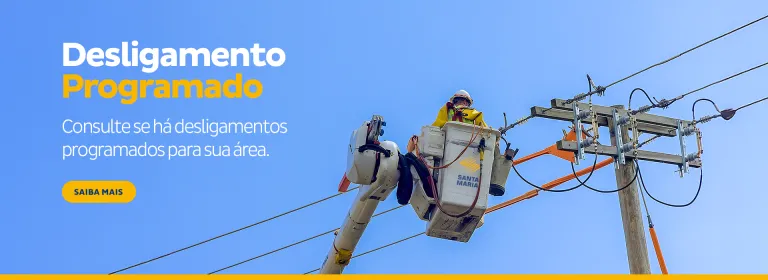 Desligamento programado: consulte se há desligamentos programados para sua área